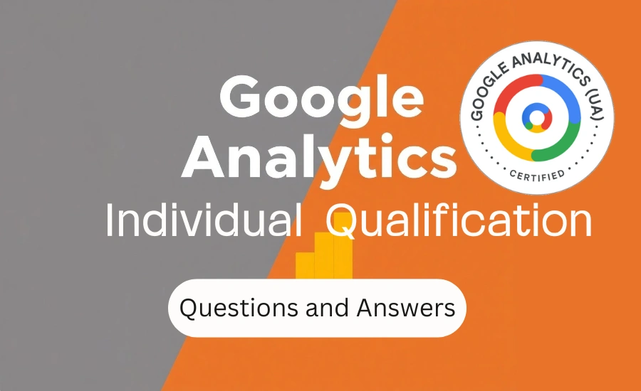 Google Analytics Individual Qualification Exam Answers