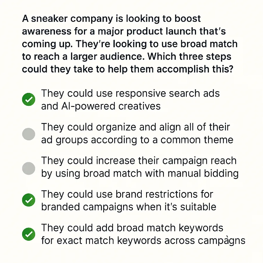 Multiple-Choice Question Showing Three Correct Steps For Using Broad Match In A Sneaker Brand Google Ads Campaign.
