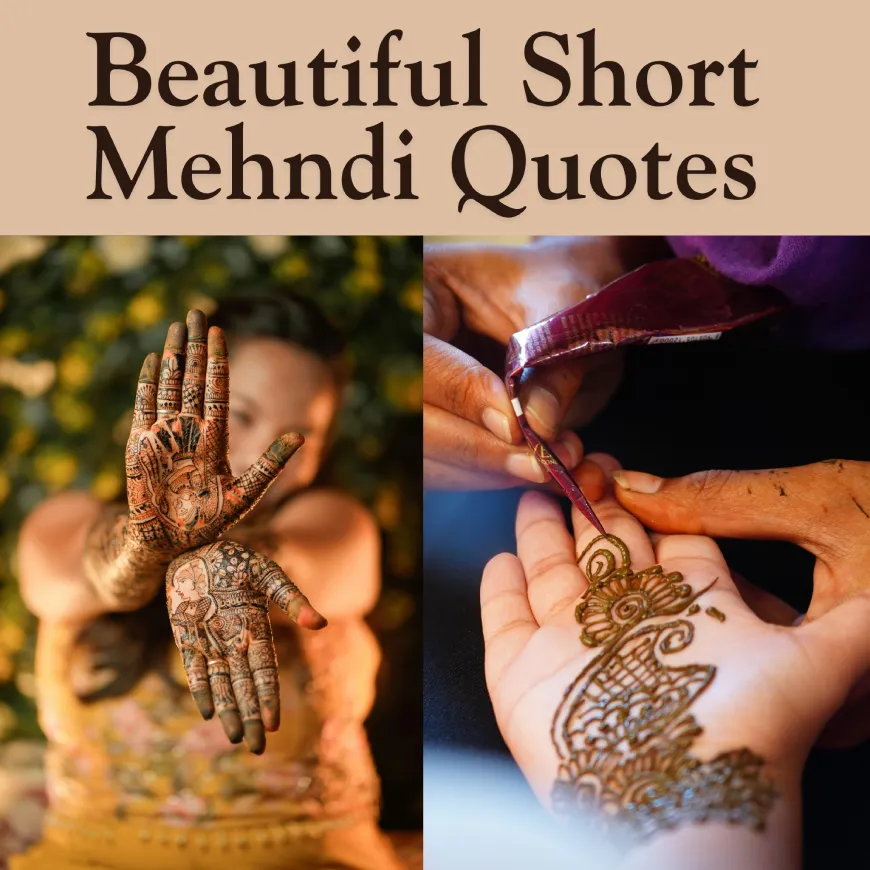 Top 200 Mehndi Quotes in Just 1 Minute — Easy If You Do It Smart 16 A split image featuring two scenes: on the left, a woman showcases her elaborate bridal Mehndi with her palms extended forward; on the right, a henna artist applies a fresh Mehndi design to a palm using a maroon cone, under soft lighting, with the title “Beautiful Short Mehndi Quotes” above.