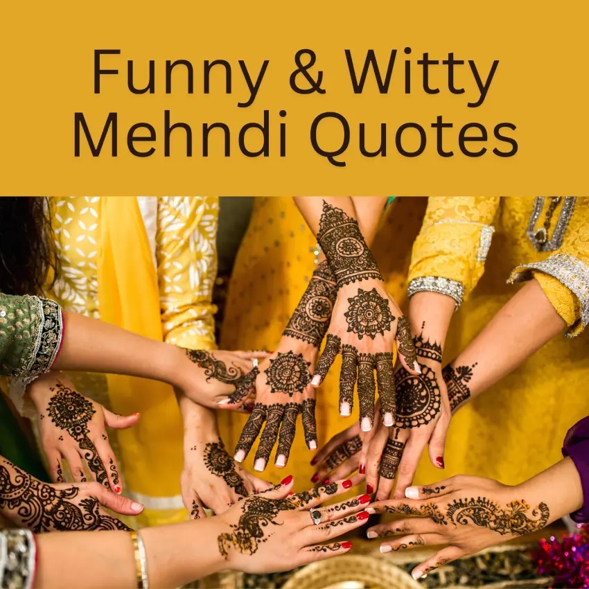 Top 200 Mehndi Quotes in Just 1 Minute — Easy If You Do It Smart 5 Multiple women showing off their hands with fun, artistic Mehndi designs. The vibrant image features colorful outfits, with the title “Funny & Witty Mehndi Quotes” in bold text on a mustard yellow background.