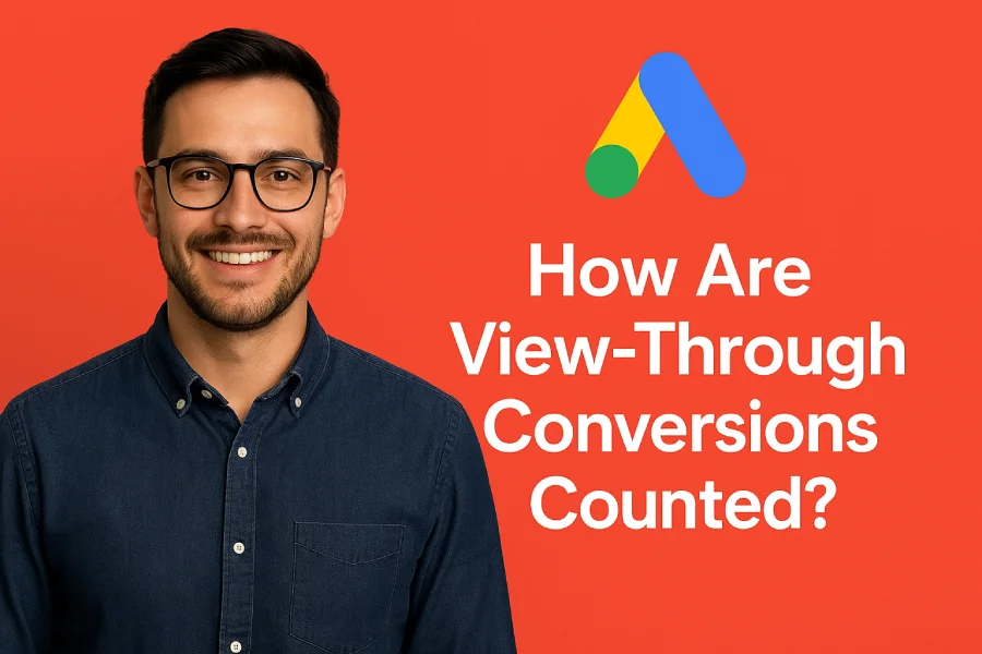 Google Ads View-Through Conversions Explained With Example And Certification Guide.