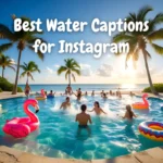 Amazing Water Captions For Instagram