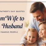 20 Best Father’s Day Quotes From Wife To Husband